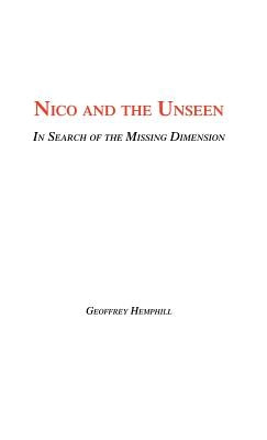Nico and the Unseen - A Voyage Into the Fourth Dimension by Hemphill, Geoffrey