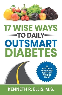 17 Wise Ways to Daily Outsmart Diabetes by Ellis, Deb