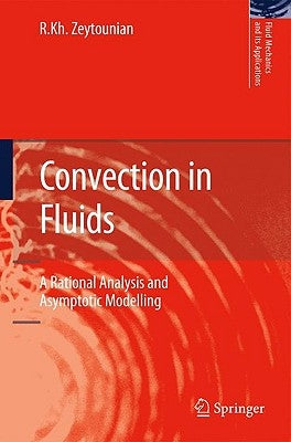Convection in Fluids: A Rational Analysis and Asymptotic Modelling by Zeytounian, Radyadour Kh