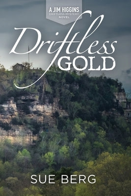 Driftless Gold by Berg, Sue