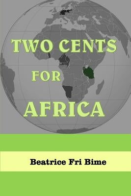 Two Cents for Africa by Bime, Beatrice Fri