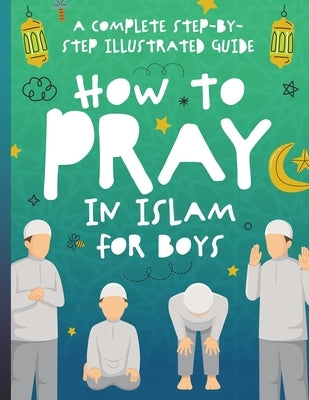 How to Pray in Islam for Boys by Publishing, Jolly Muslim