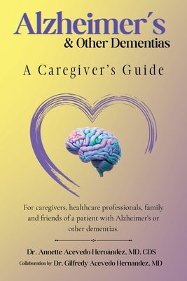 Alzheimer's & Other Dementias: A Caregiver's Guide by Acevedo Hernandez, Gilfredy