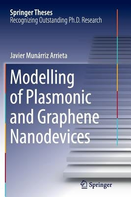 Modelling of Plasmonic and Graphene Nanodevices by Munárriz Arrieta, Javier