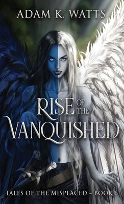 Rise of the Vanquished by Watts, Adam K.