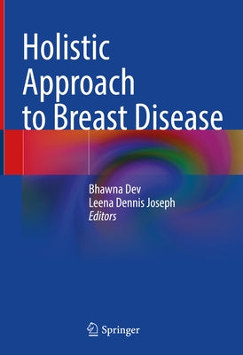 Holistic Approach to Breast Disease by Dev, Bhawna