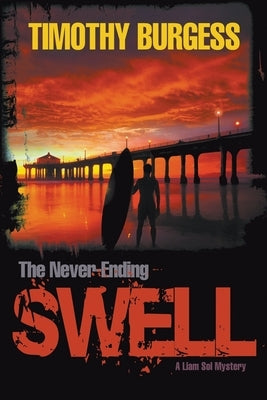 The Never-Ending Swell: A Liam Sol Mystery by Burgess, Timothy