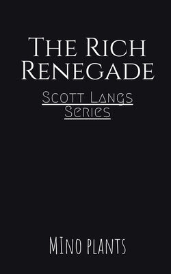 The ' Rich' Renegade by Plants, Mino