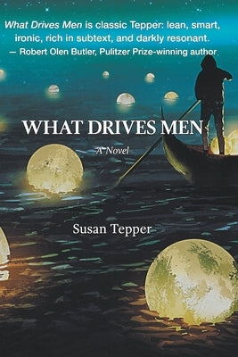 What Drives Men by Tepper, Susan