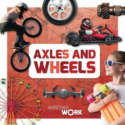 Axles and Wheels by Twiddy, Robin