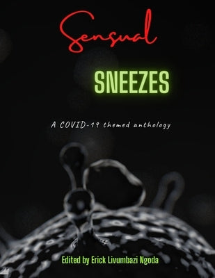 Sensual sneezes by Ngoda, Erick Livumbazi