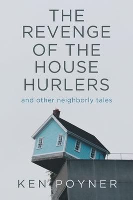 The Revenge of the House Hurlers by Poyner, Ken