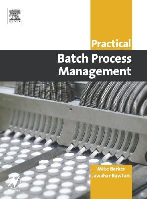 Practical Batch Process Management by Barker, Mike