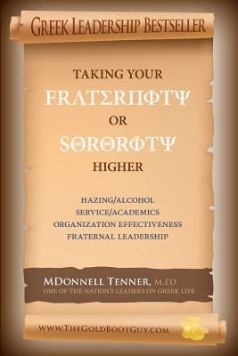 Taking Your Fraternity or Sorority Higher by Tenner, Mdonnell
