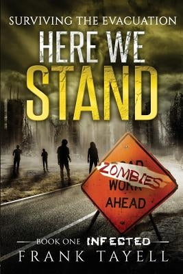 Here We Stand 1: Infected: Surviving The Evacuation by Tayell, Frank