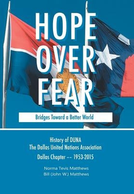 Hope Over Fear: Bridges Toward a Better World by Matthews, Norma and Bill