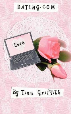 Dating.com by Griffith, Tina