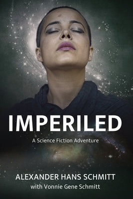 Imperiled: A Science Fiction Adventure by Schmitt, Alexander Hans