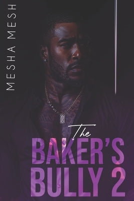 The Baker's Bully 2 by Mesh, Mesha