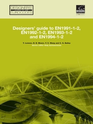 Designers' Guide to En 1991-1-2, En 1992-1-2, En 1993-1-2 and En 1994-1-2 by Lennon, Tom