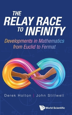 The Relay Race to Infinity by Derek Holton, John Stillwell