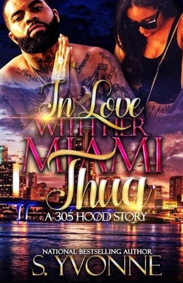 In Love With Her Miami Thug by Yvonne, S.
