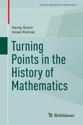 Turning Points in the History of Mathematics by Grant, Hardy