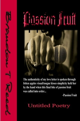 Passion Fruit by Reed, Brandon T.