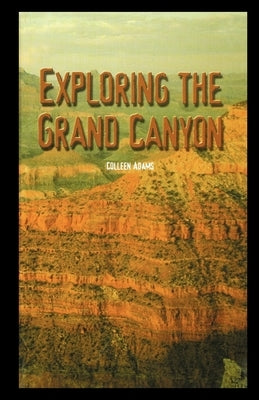 Exploring the Grand Canyon by Adams, Colleen