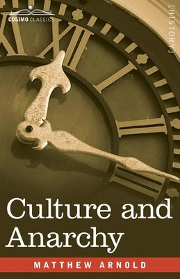 Culture and Anarchy by Arnold, Matthew