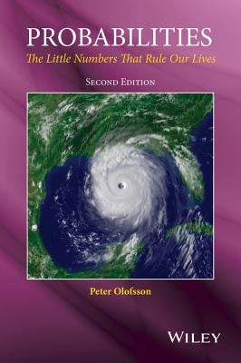 Probabilities: The Little Numbers That Rule Our Lives by Olofsson, Peter