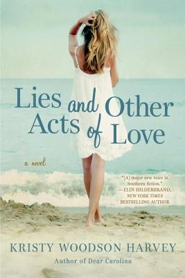 Lies and Other Acts of Love by Harvey, Kristy Woodson