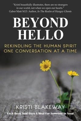 Beyond Hello: Rekindling the Human Spirit One Conversation at a Time by Blakeway, Kristi