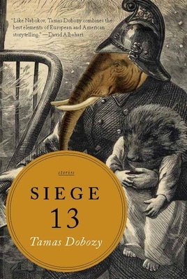 Siege 13: Stories by Dobozy, Tamas