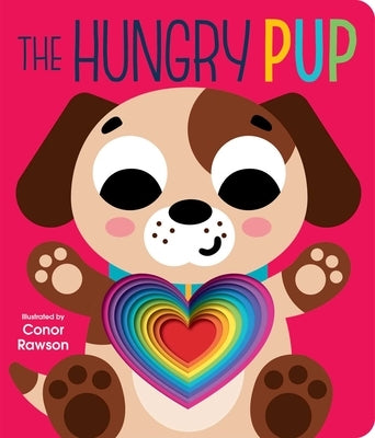 The Hungry Pup: Graduating Board Book by Rawson, Conor