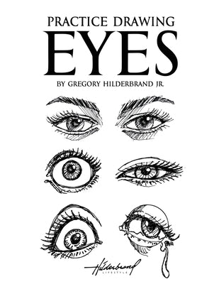 Practice Drawing Eyes by Hilderbrand, Gregory, Jr.