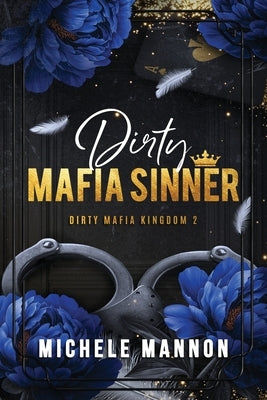 Dirty Mafia Sinner by Mannon, Michele