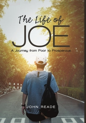 The Life of Joe: A Journey from Poor to Prosperous by Reade, John