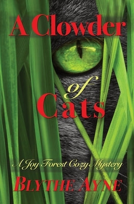 A Clowder of Cats: A Joy Forest Cozy Mystery by Ayne