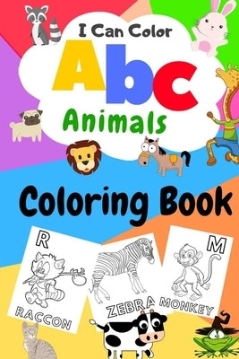 I Can Color ABC Animals Coloring Book: high-quality black&white Alphabet coloring book for kids Children Activity Books for Kids Big Activity Workbook by Kids, Color