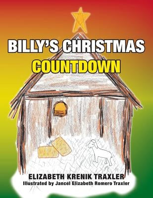 Billy's Christmas Countdown by Krenik Traxler, Elizabeth