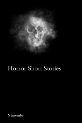 Horror Short Stories by Némombe