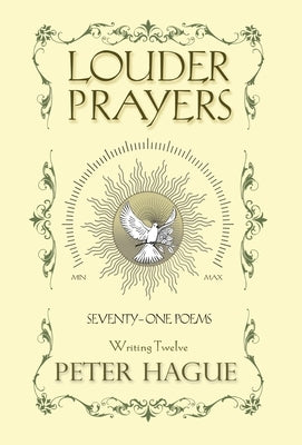 Louder Prayers: Seventy-one Poems by Hague, Peter