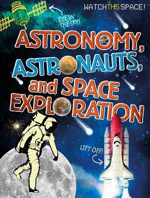 Astronomy, Astronauts, and Space Exploration by Gifford, Clive