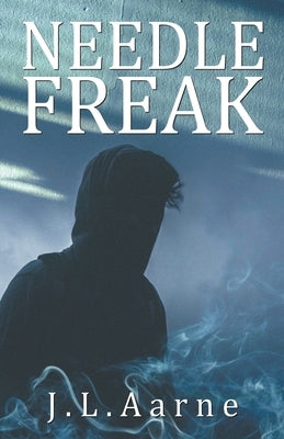 Needle Freak by Aarne, J. L.