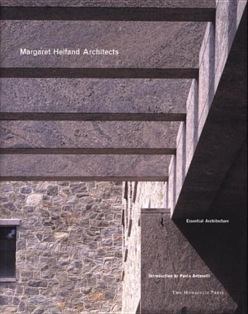 Margaret Helfand Architects: Evolution of an Elemental Style Work in Progress by Helfand, Margaret