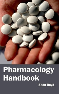 Pharmacology Handbook by Boyd, Sean