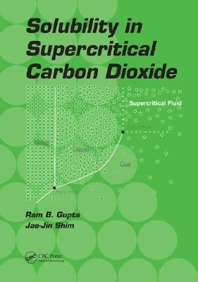 Solubility in Supercritical Carbon Dioxide by Gupta, Ram B.