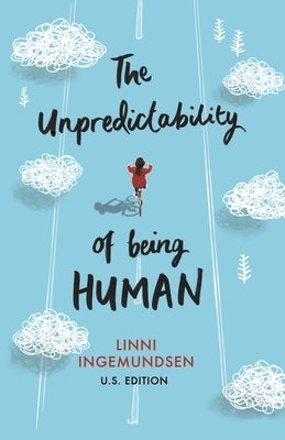 The Unpredictability of Being Human by Ingemundsen, Linni