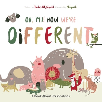 Oh My! How We're Different: A Book About Personalities by , Shlyonik